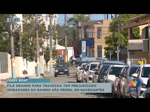 Fila do ferry boat causa transtornos aos moradores do bairro São Pedro em Navegantes