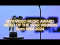 MTV MUSIC AWARDS OF THE YEAR WINNERS FROM 1984-2024 COMPLETE LIST OF WINNERS NOMINEES