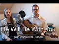 Lagu Simon \u0026 Sandra - He Will Be With You (Worship Song)