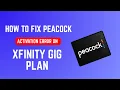How to Fix Peacock Activation Error on Xfinity Gig Plan - Streaming Not Working Solution