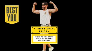 Fitness Goal Friday - How To Identify Your Progress Indicators
