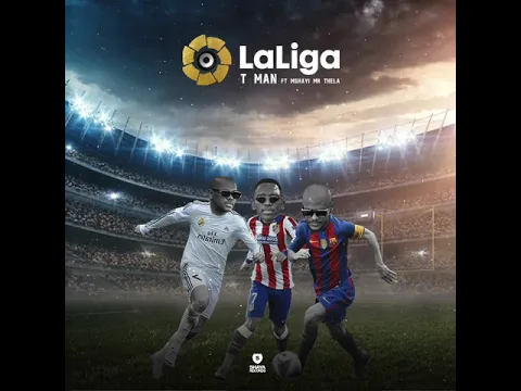 Download MP3 T-Man - LaLiga (feat. Mshayi & Mr Thela)