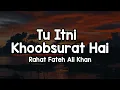 Download Lagu Tu Itni Khoobsurat Hai (Lyrics) - Rahat Fateh Ali Khan 🎶 | Tu itni khoobsurat hai fida deedaar pe ✨