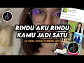 Download Lagu DJ Rindu Aku Rindu Kamu Jadi Satu Remix Viral TikTok Terbaru 2025