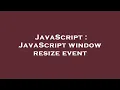 JavaScript JavaScript window resize event