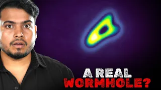 Did We Found a Real Wormhole?