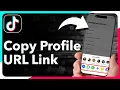 Hoe je de URL van je TikTok-profiel kopieert