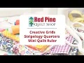 The Stripology Quarters Mini Ruler