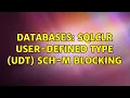 Databases SQLCLR User-Defined Type UDT SCH-M blocking 2 Solutions
