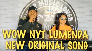 wow new original song nyt lumenda i need you please my love i love you so