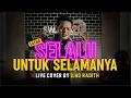 Lagu SELALU UNTUK SELAMANYA - Fatur (Live Cover by Ilho Radith)