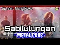 Download Lagu SABILULUNGAN - LAGU POP SUNDA (COVER METAL CORE) Request MP3