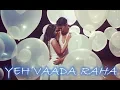 Lagu Yeh Vaada Raha by Nisha Madaran \u0026 Clarence Ronoidjojo - Official Music Video