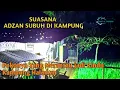 Download Lagu Suasana Adzan Subuh Dikampung, jadi inget kampung halaman... pokonyah sedih banget😭😭😭😭😭