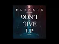Blinkie - Don't Give Up (On Love) [Josh Parkinson Remix]