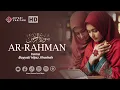 Surat Ar Rahman Irama Bayyati Hijaz Jiharkah Best Quran Recitation This Voice will Touch Your Heart