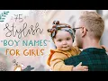 STYLISH BOY BABY NAMES FOR GIRLS IN 2021 Unique Edgy Unisex Girl Baby Name List