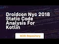 Droidcon nyc 2018 static code analysis for kotlin