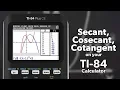 Secant Cosecant and Cotangent on the TI-84 Plus