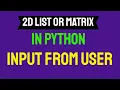 How to make a 2D list or matrix in Python and take a input from user