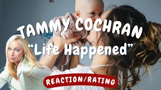 Tammy Cochran -- Life Happened  [REACTION/GIFT REQUEST]