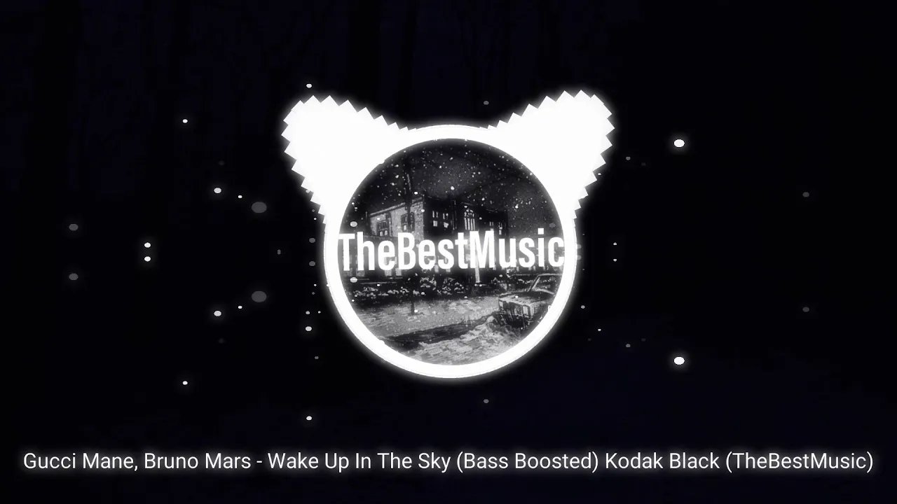 Gucci Mane, Bruno Mars - Wake Up In The Sky (Bass Boosted) Kodak Black (TheBestMusic)