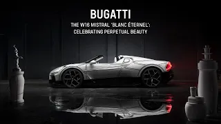 The BUGATTI W16 MISTRAL ‘BLANC ÉTERNEL’: Celebrating perpetual beauty