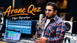 Edgar Hayrapetyan - Aranc qez