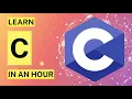 Master C Programming in 1 Hour Quick and Comprehensive Tutorial