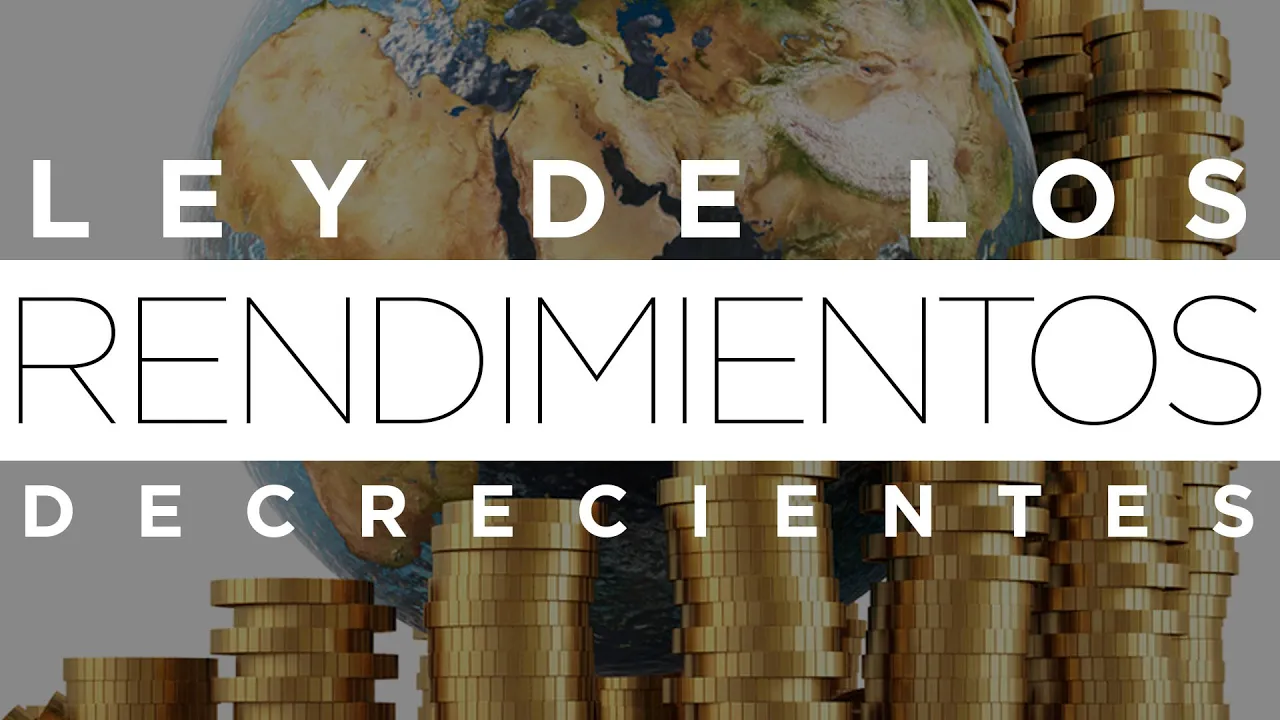 La ley de los rendimientos decrecientes