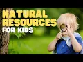 Natural Resources for Kids Teach your kids and students about Earths Natural Resources
