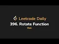 396 Rotate Function Leetcode Daily - Python