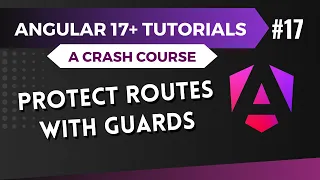Angular 17 Tutorial - Protect Routes with Guards