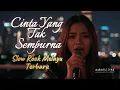 Download Lagu 🎵Cinta Yang Tak Sempurna - Lagu Slow Rock Melayu Sedih Menyentuh Hati | Official Music Video