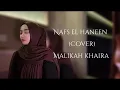 Download Lagu Nafs El Haneen - Cover | Malikah Khaira Khalqillaah