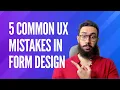 Top 5 UX Mistakes in Form Design and How to Fix Them