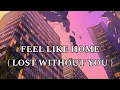 Download Lagu FEELS LIKE HOME ( LOST WITHOUT YOU ) REMIX