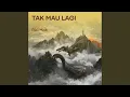 Download Lagu Tak Mau Lagi