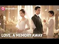 Download Lagu 🔥【New Drama】Love, A Memory Away | DramaBox