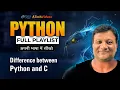 Difference Between C and Python Python vs C Comparison Between Python and C Hindi