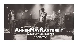 Alles nix konkretes - AnnenMayKantereit (Live Mix)