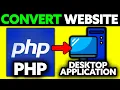 How To Convert PHP Website Into Desktop Application 2025 - Step by Step