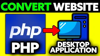 How To Convert PHP Website Into Desktop Application 2025 - Step by Step