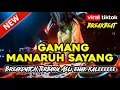 Download Lagu Dj Breakdutch Minang Gamang Manaruh Sayang!!! Bass Tiada Dua Enak kaleeeeee!!!!!!