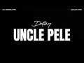 DXTINY – Uncle Pele (Karaoke Version) 🎤