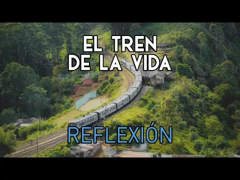 Download MP3 REFLEXIÓN - El Tren De La Vida, Reflexiones de la vida, mensajes positivos para reflexionar