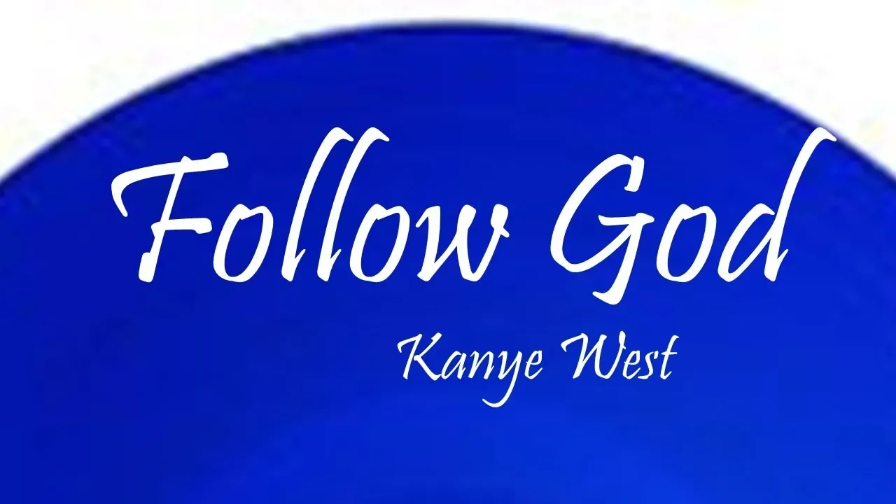 Kanye West - Follow God (Lyrics)
