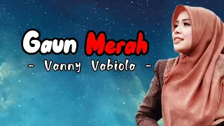 Download GAUN MERAH - SONIA ||COVER VANNY VABIOLA (Lirik) MP3