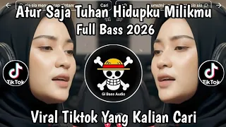 dj atur saja tuhan hidupku milikmu full song remix viral tiktok terbaru 2026 yang kalian cari 