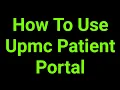 How To Use Upmc Patient Portal